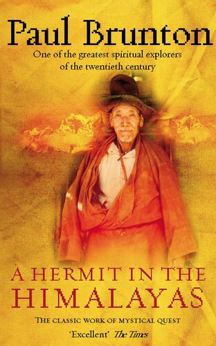 A Hermit In The Himalayas The Classic Work Of Mystical Quest Paul Brunton