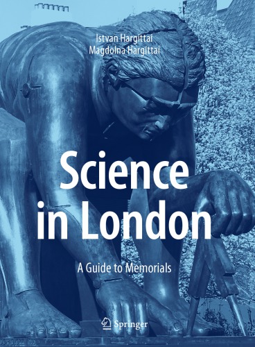 Science In London A Guide To Memorials 1st Edition Istvan Hargittai