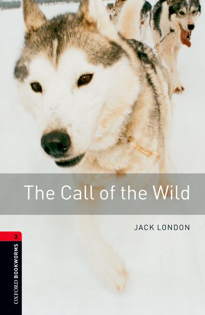The Call Of The Wild Oxford Bookworms 3 Jack London Nick Bullard