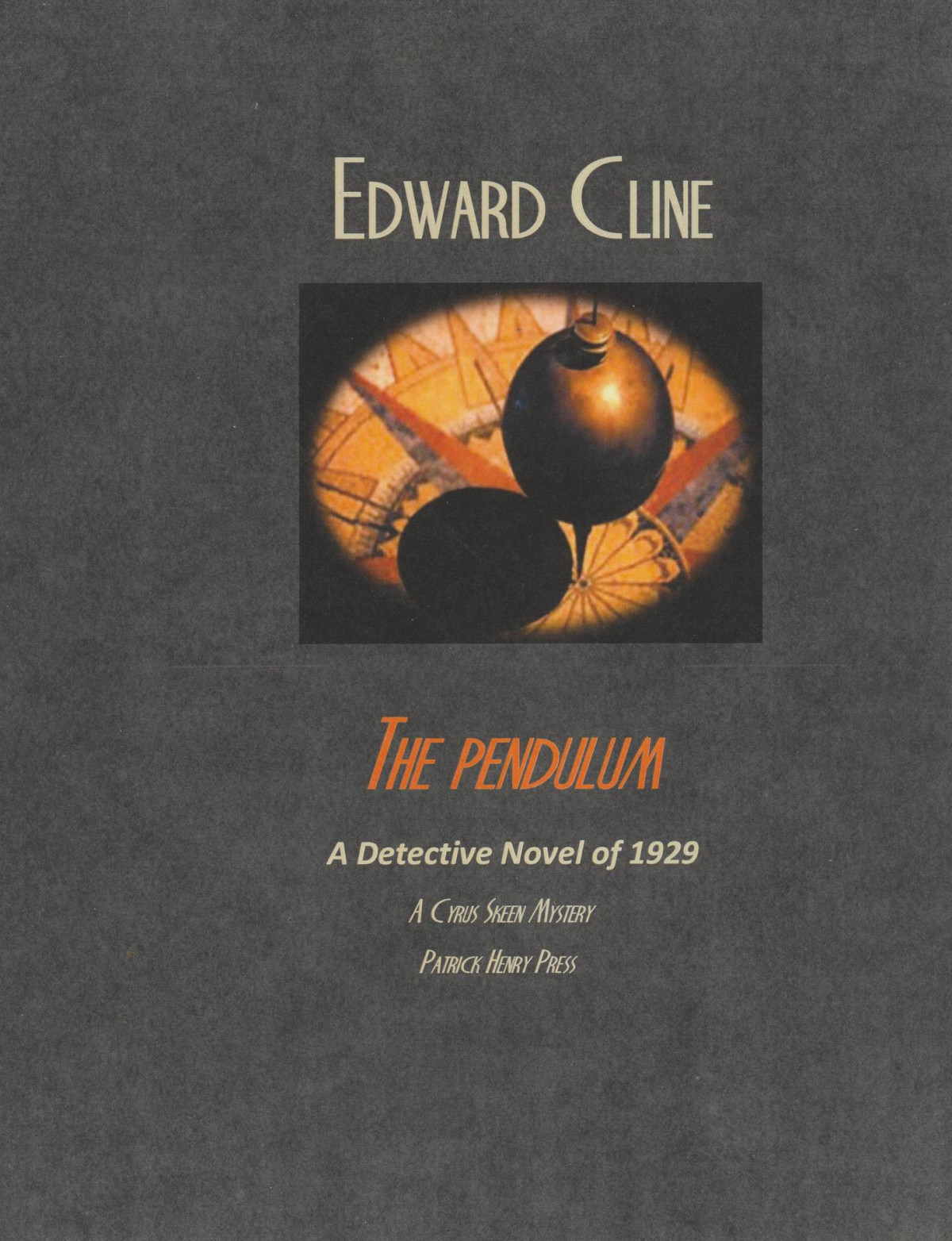 The Pendulum A Detective Novel Of 1929 The Cyrus Skeen Mysteries Book 33 Cline