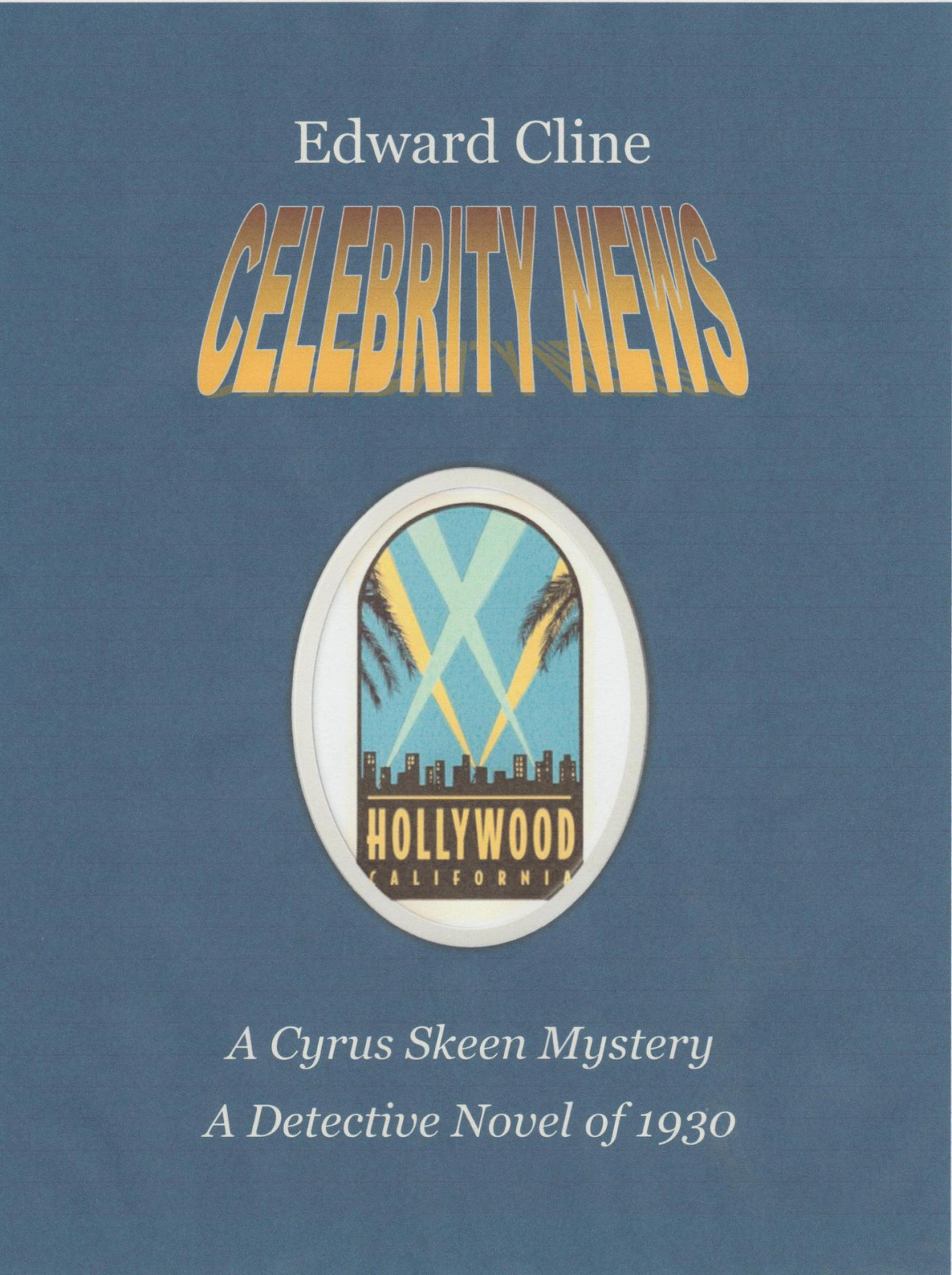 Celebrity News A Detective Novel Of 1930 The Cyrus Skeen Mysteries Book 26 Cline