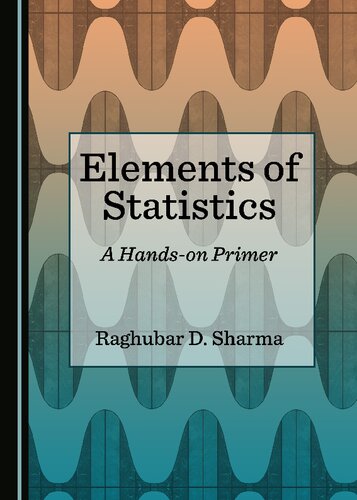 Elements Of Statistics A Handson Primer 1st Edition Raghubar D Sharma