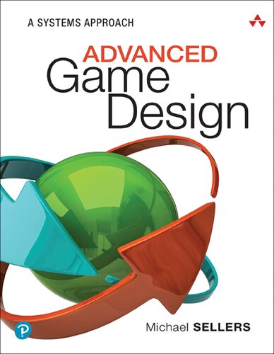 Advanced Game Design A Systems Approach 1 Michael Sellers