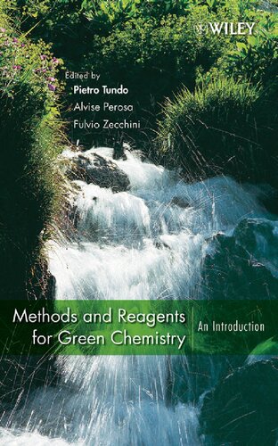 Methods And Reagents For Green Chemistry An Introduction 1 Pietro Tundo Editor