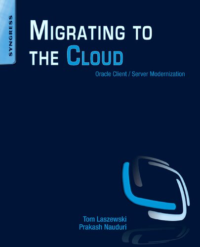 Migrating To The Cloud Oracle Clientserver Modernization Tom Laszewski