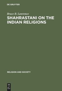 Shahrastani On The Indian Religions Bruce B Lawrence