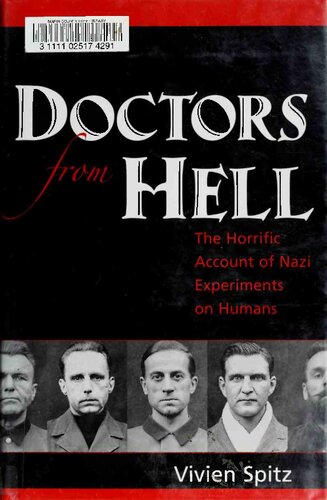 Doctors From Hell The Horrific Account Of Nazi Experiments On Humans Vivien Spitz