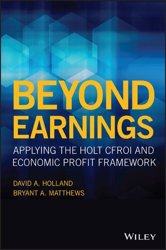 Beyond Earnings Applying The Holt Cfroi And Economic Profit Framework David A Holland