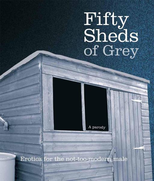 Fifty Sheds Of Grey Grey C T Grey C T