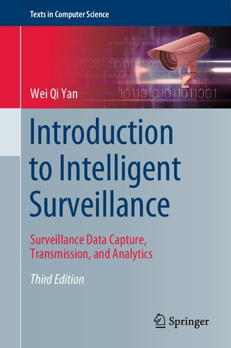 Introduction To Intelligent Surveillance Surveillance Data Capture Transmission And Analytics 3 Wei Qi Yan