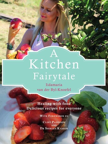 Kitchen Fairytale Healing With Food Delicious Recipes For Everyone 9781781611357 Iidamaria Van Der Bylknoefel
