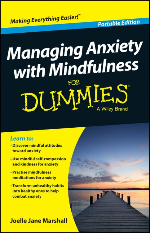 Managing Anxiety With Mindfulness For Dummies Joelle Jane Marshall Marshall