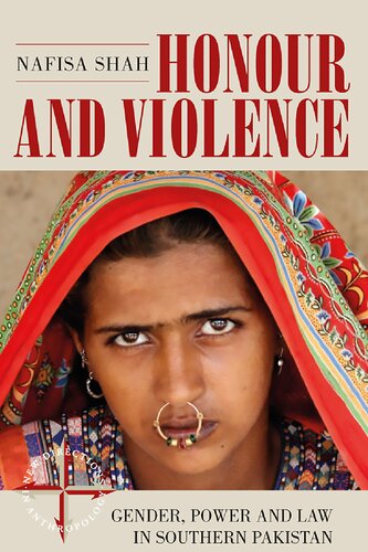 Honour And Violence Gender Power And Law In Southern Pakistan Nafisa Shah