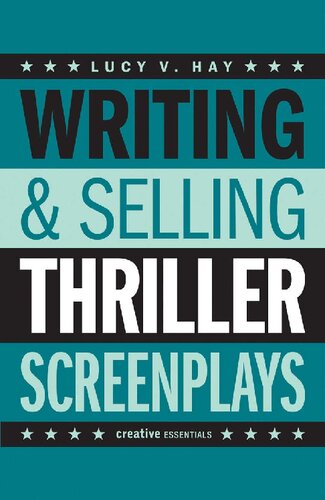 Writing Selling Thriller Screenplays Writing Selling Screenplays Hay