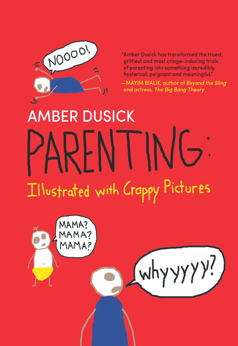 Parenting Illustrated With Crappy Pictures Dusick Amber Dusick
