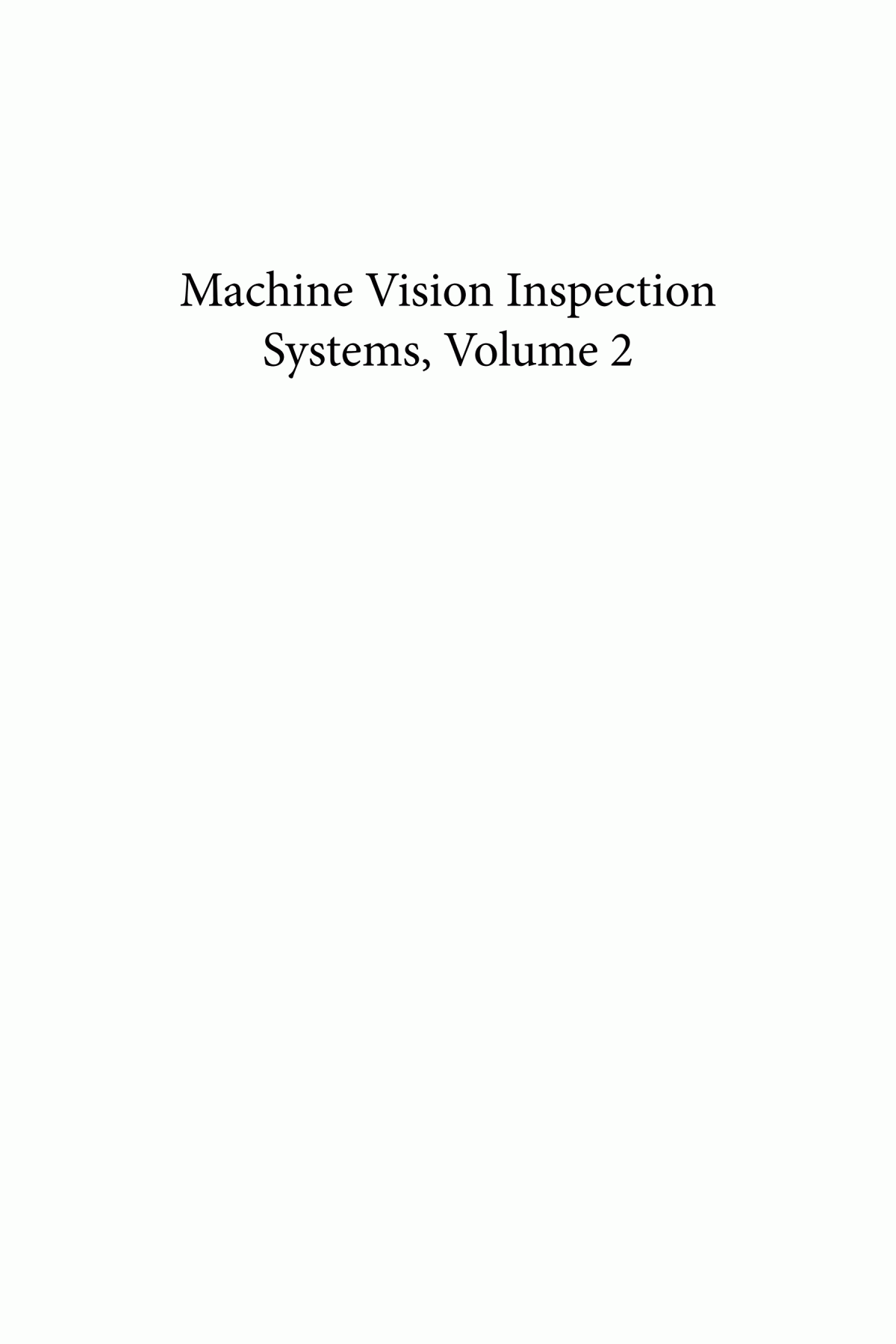 Machine Vision Inspection Systems Machine Learningbased Approaches Muthukumaran Malarvel Soumya Ranjan Nayak Prasant Kumar Pattnaik Surya Narayan Panda