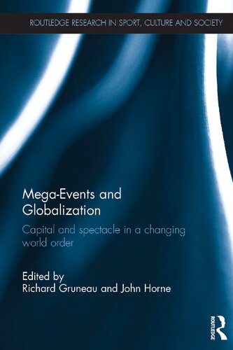 Megaevents And Globalization Capital And Spectacle In A Changing World Order Richard Gruneau