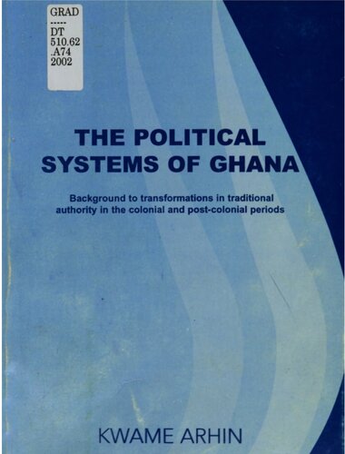 The Political Systems Of Ghana Kwame Arhin