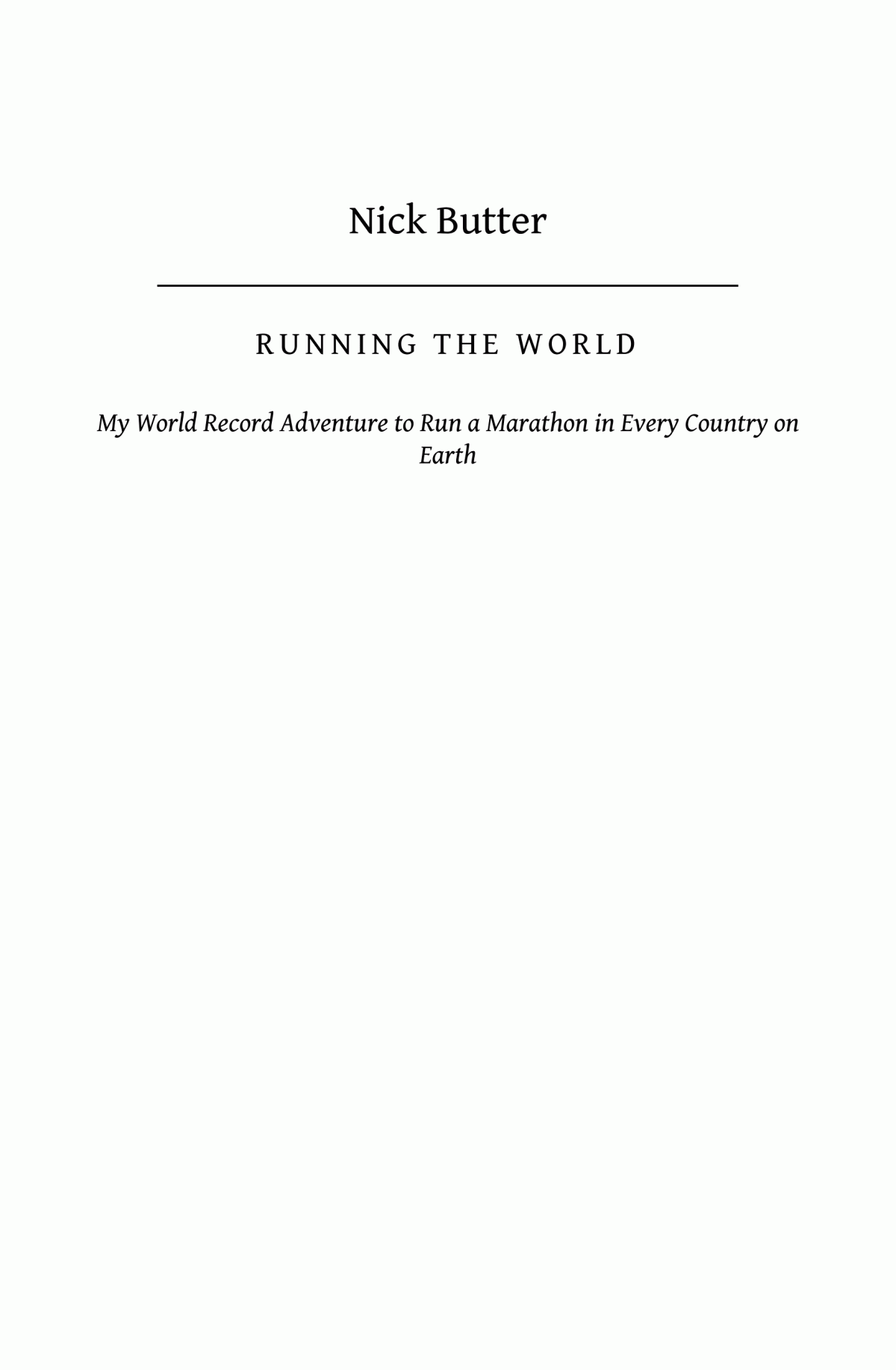 Running The World My Worldrecord Breaking Adventure To Run A Marathon In Every Country On Earth Nick Butter