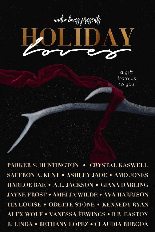 Holiday Loves 1st Edition Parker Huntington Bb Easton Al Jacksonamo Jonesgiana Darlingkennedy Ryansaffron Kentalex Wolfcrystal Kaswelltia Louisevanessa Fewings