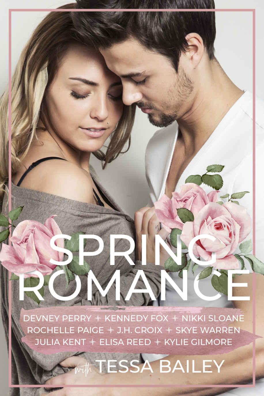 Spring Romance Nine Happily Ever Afters Tessa Bailey Devney Perry Julia Kent Kennedy Fox Nikki Sloane Kylie Gilmore Jh Croix Elisa Reed Rochelle Paige Skye Warren