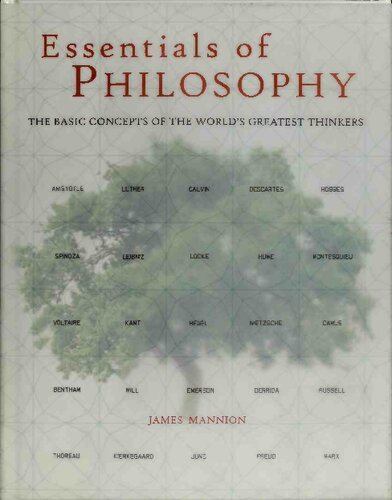 Essentials Of Philosophy The Basic Concepts Of The Worlds Greatest Thinkers James Mannion