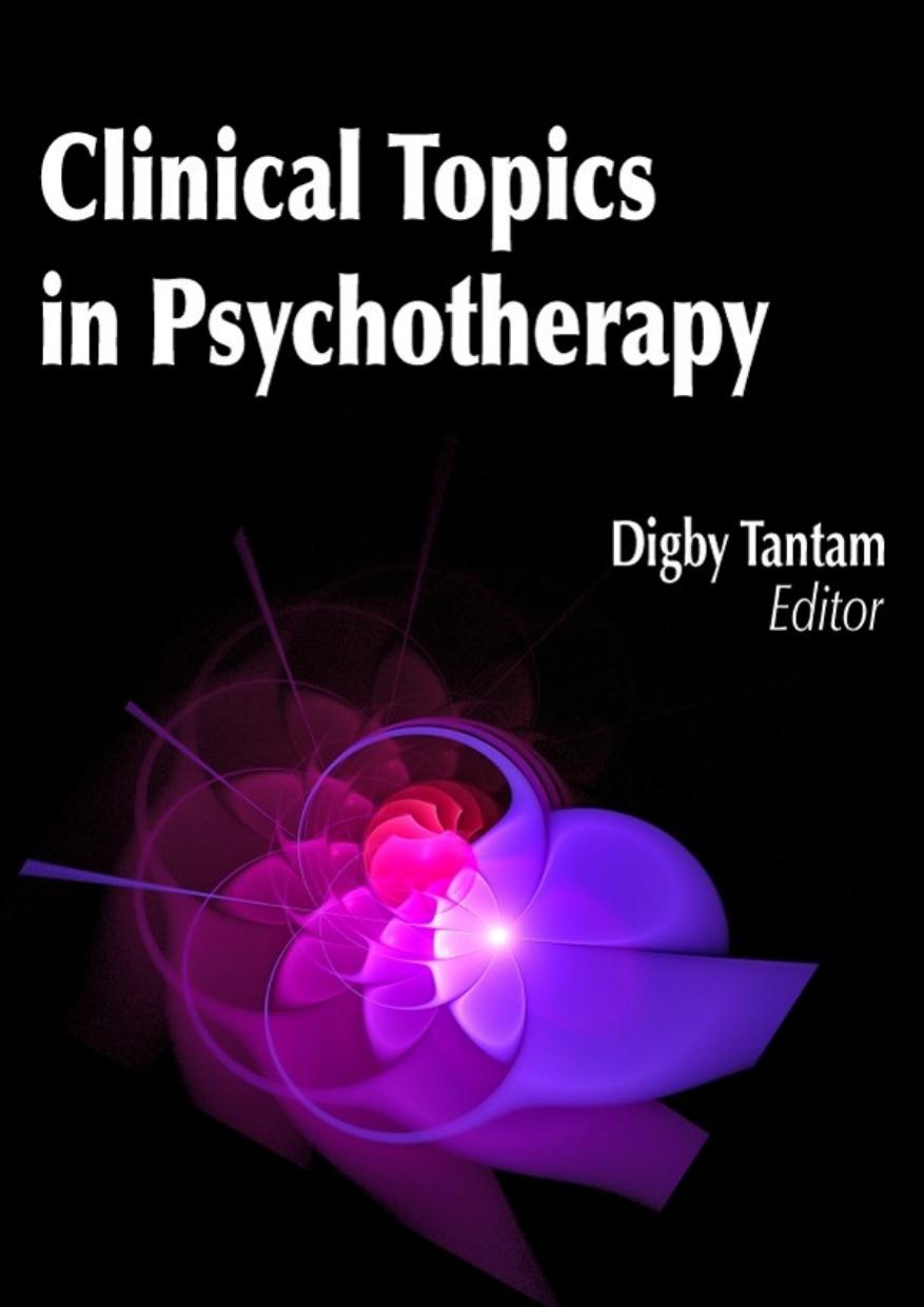 Clinical Topics In Psychotherapy Editor Digby Tantam Tantam
