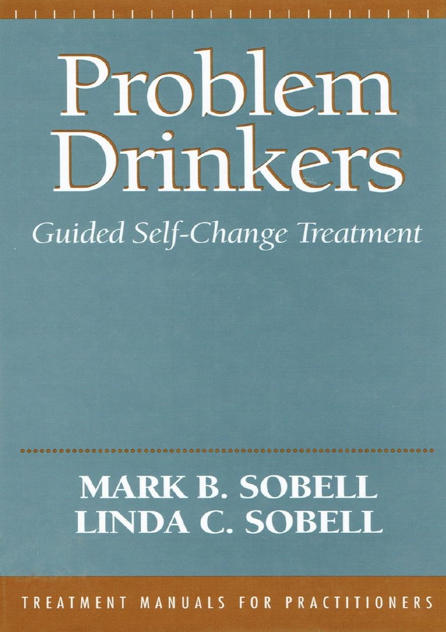 Problem Drinkers Guided Selfchange Treatment Mark B Sobell Linda C Sobell Sobell