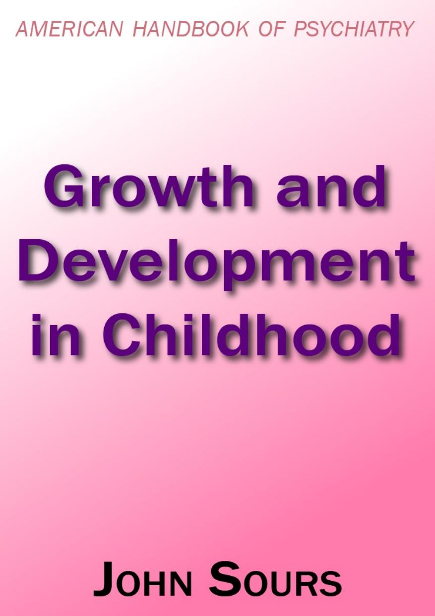 Growth And Development In Childhood John A Sours Sours John A