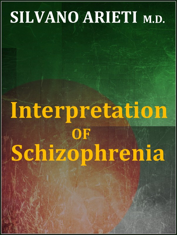 Intepretation Of Schizophrenia Silvano Arieti