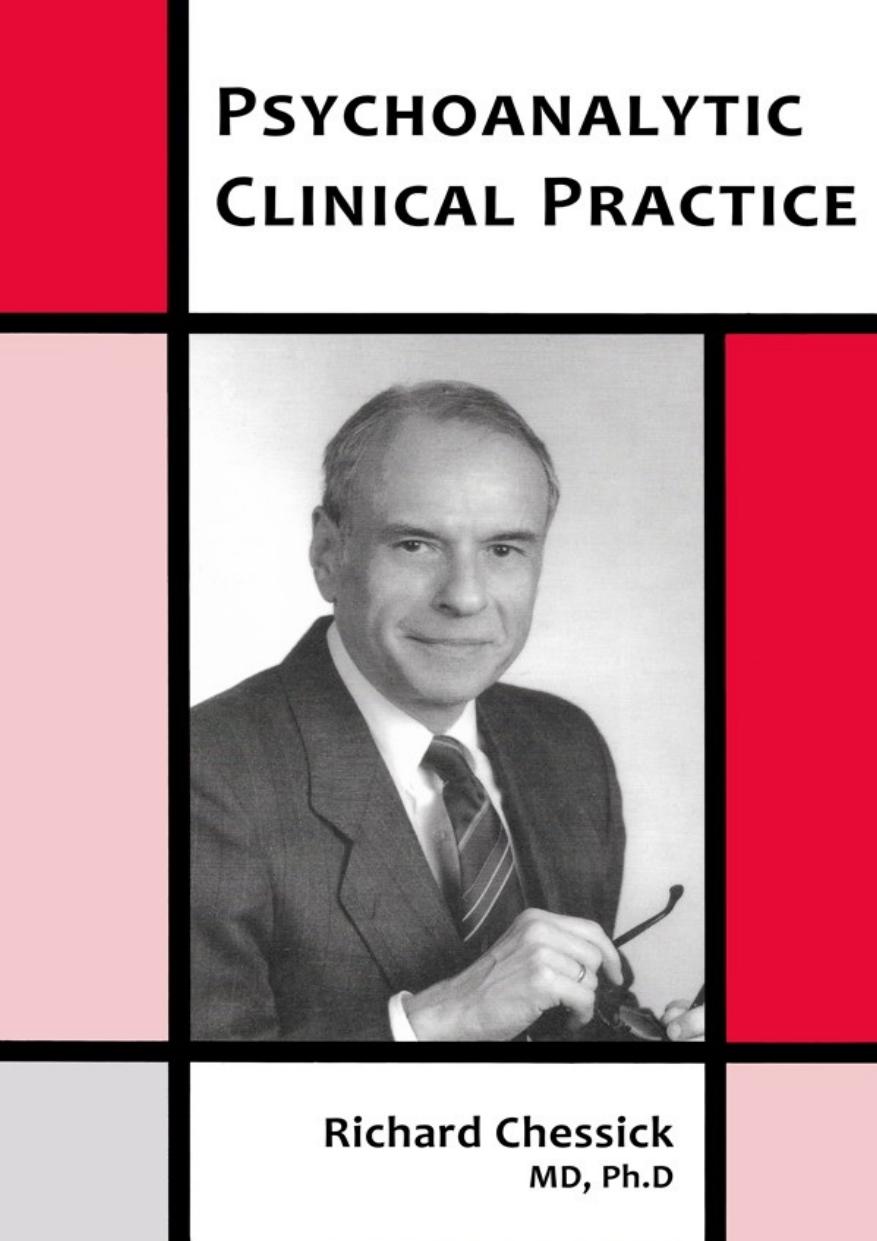 Psychoanalytic Clinical Practice Selected Papers Richard D Chessick Md