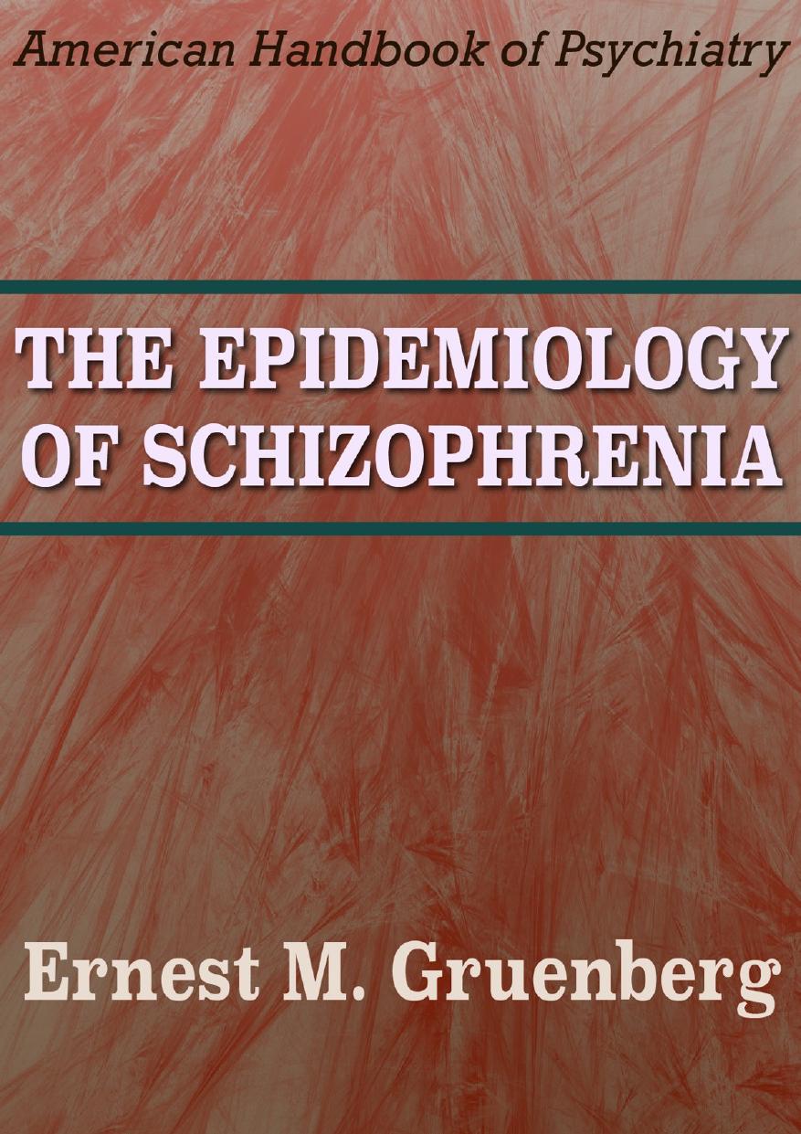 The Epidemiology Of Schizophrenia Ernest M Gruenberg Gruenberg