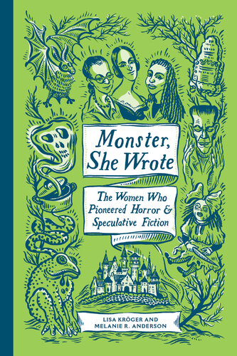 Monster She Wrote The Women Who Pioneered Horror Speculative Fiction Lisa Krger Melanie R Anderson