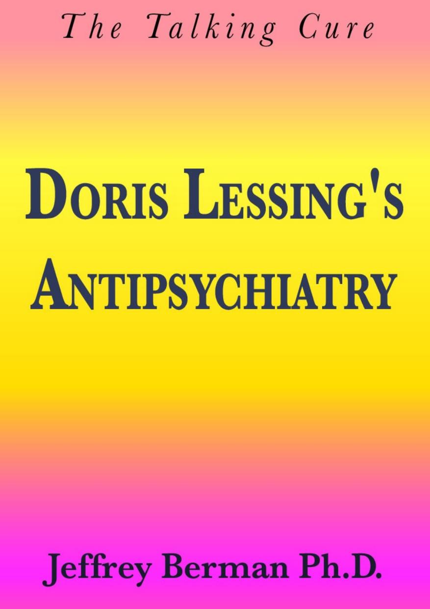 Doris Lessings Antipsychiatry Jeffrey Berman Berman Jeffrey