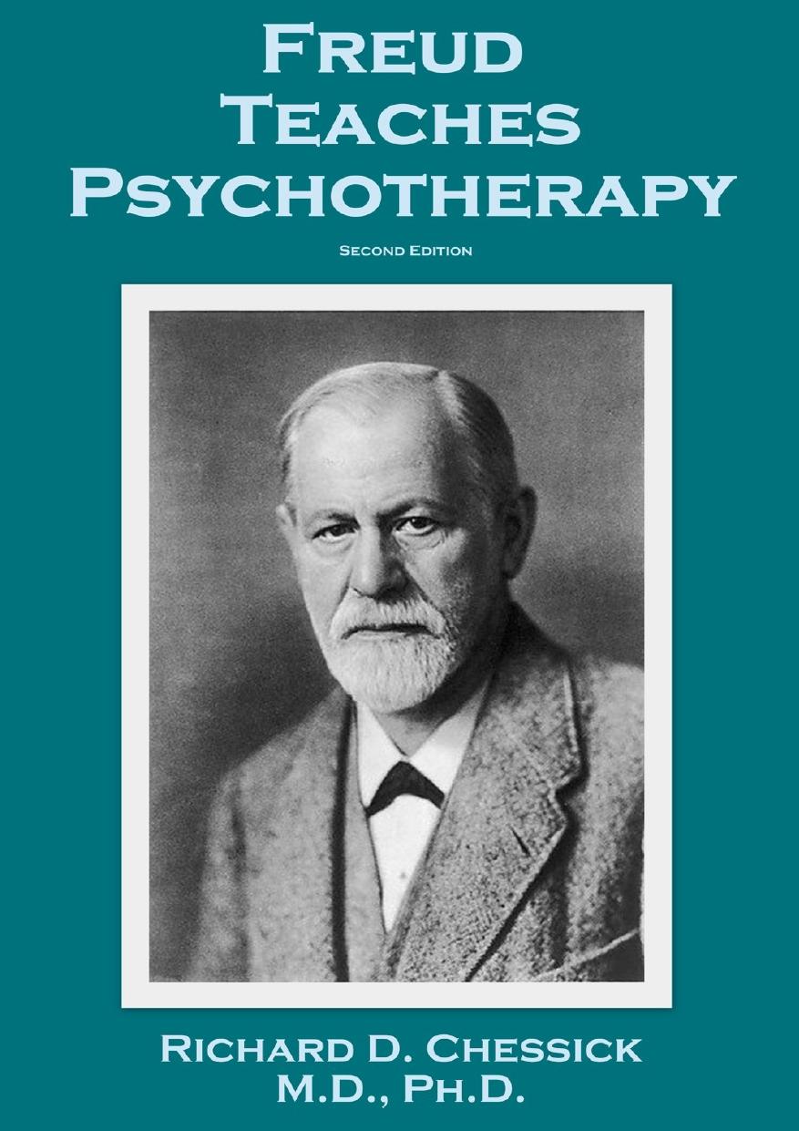 Freud Teaches Psychotherapy Richard D Chessick Md Phd Richard D Chessick Md