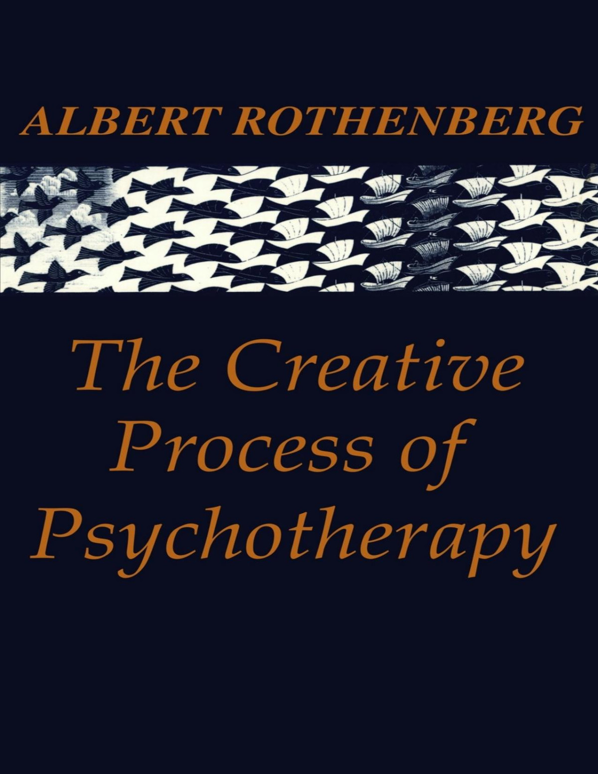 The Creative Process Of Psychotherapy Albert Rothenberg Rothenberg