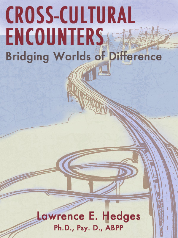Crosscultural Encounters Bridging Worlds Of Difference Lawrence E Hedges