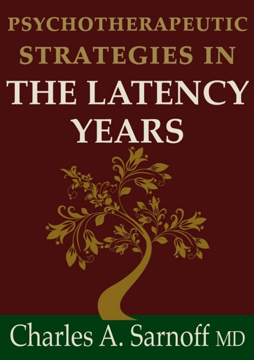 Psychotherapeutic Strategies In The Latency Years Charles A Sarnoff