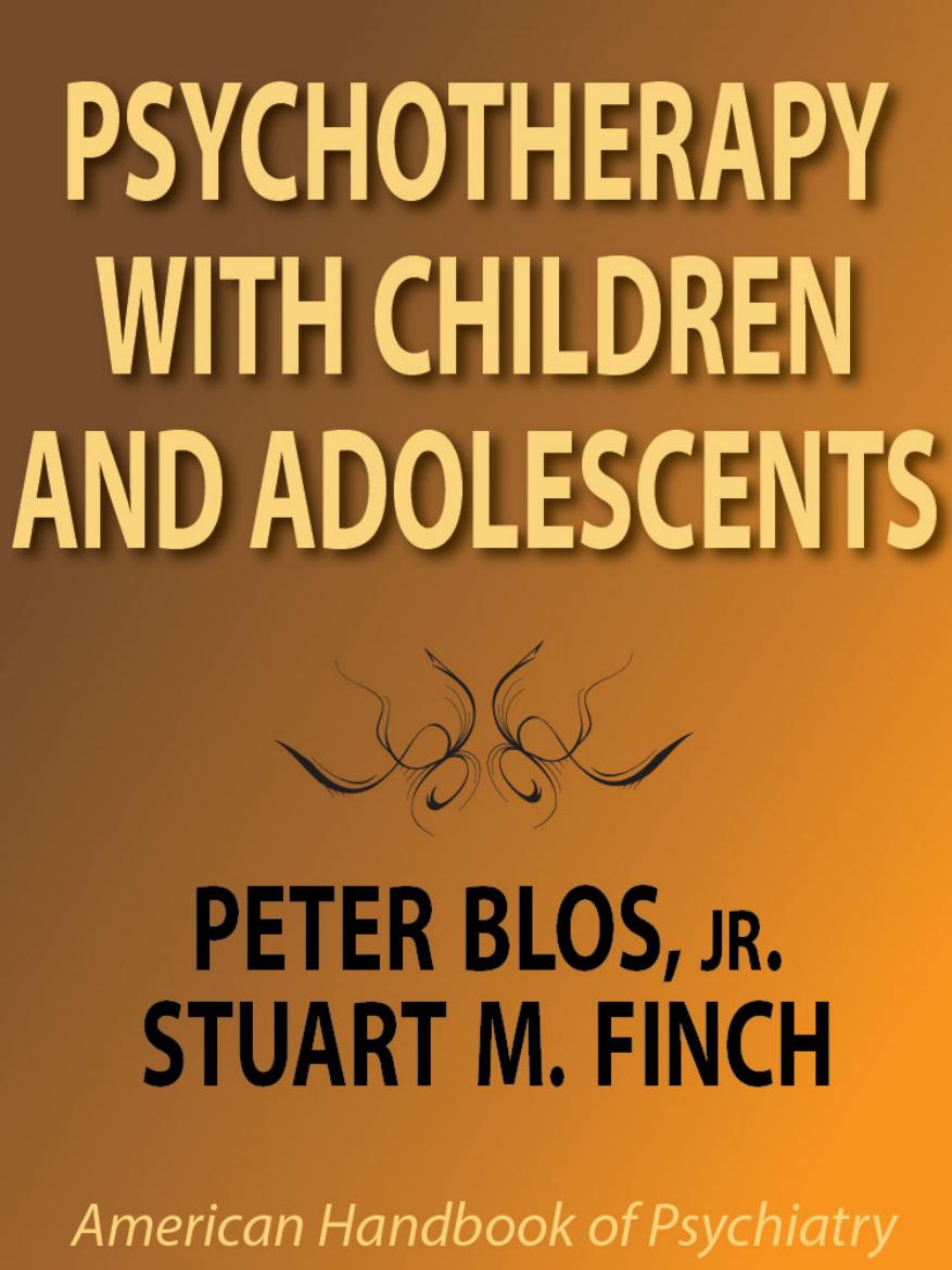 Psychotherapy With Children And Adolescents Peter Bios Jr Stuart M Finch Stuart M Finch Peter Bios