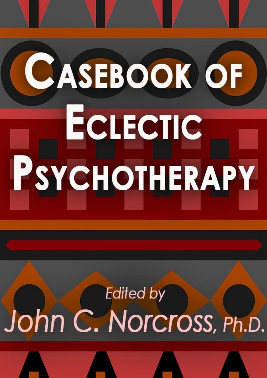 Casebook Of Eclectic Psychotherapy John C Norcross