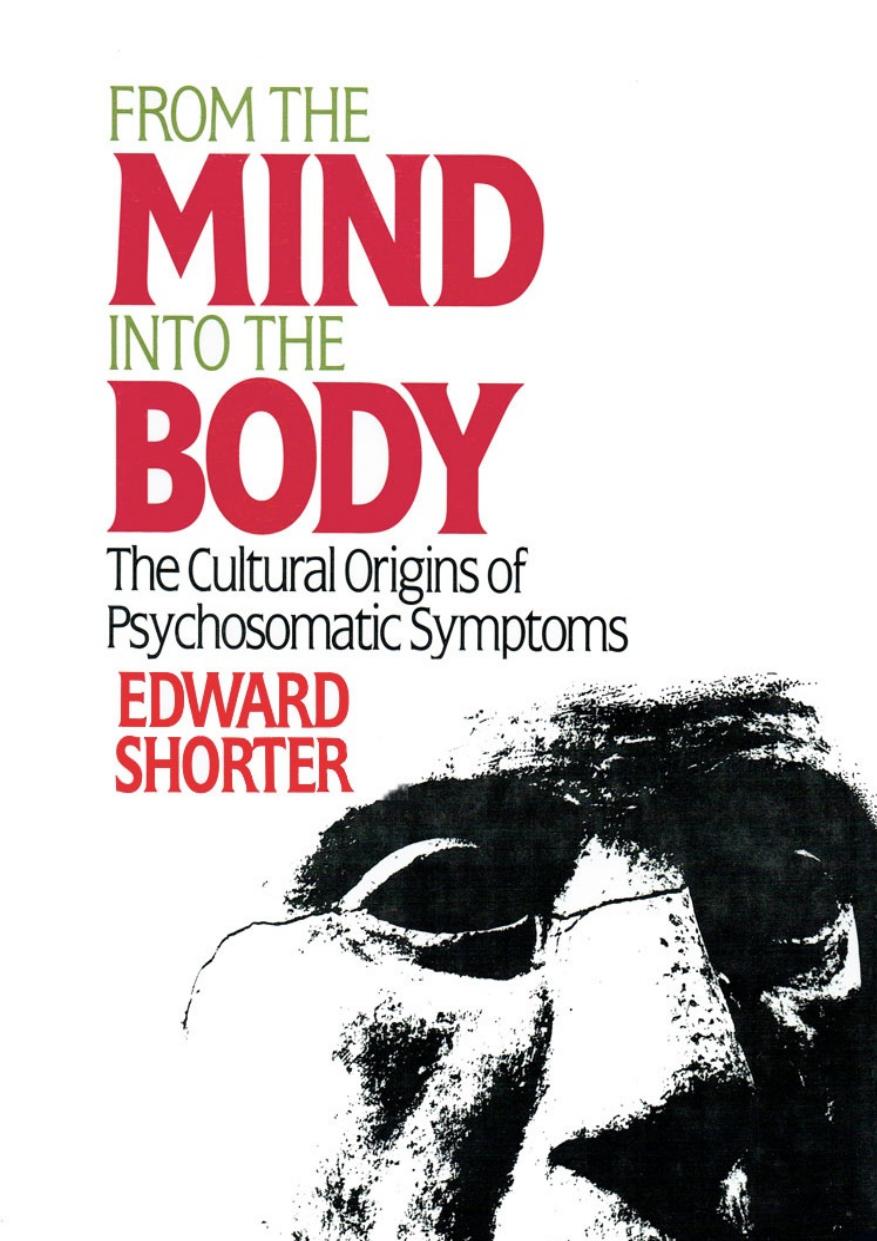 From The Mind Into The Body Edward Shorter Shorter Edward