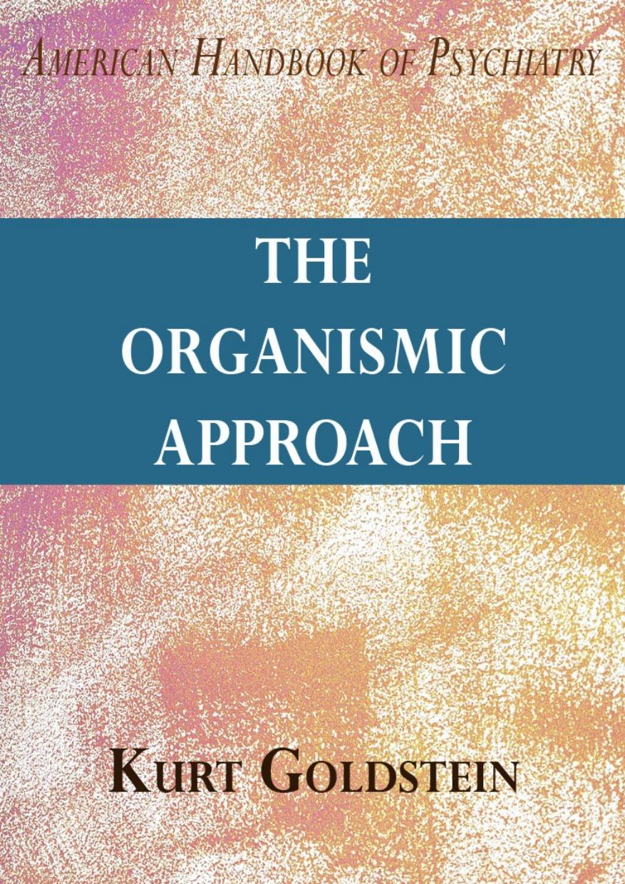 The Organismic Approach Kurt Goldstein Goldstein Kurt