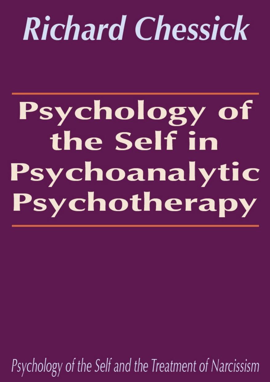 Psychology Of The Self In Psychoanalytic Psychotherapy Richard D Chessick