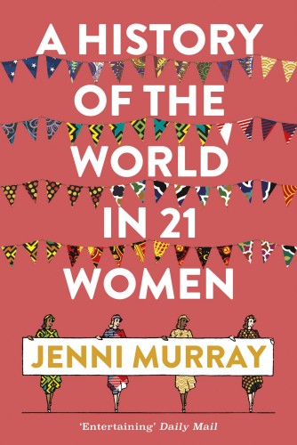 A History Of The World In 21 Women Jenni Murray
