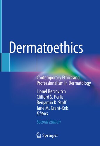 Dermatoethics Contemporary Ethics And Professionalism In Dermatology 2nd Edition Lionel Bercovitch Editor
