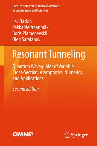 Resonant Tunneling Quantum Waveguides Of Variable Crosssection Asymptotics Numerics And Applications 2nd Edition Lev Baskin