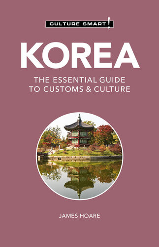 Korea Culture Smart The Essential Guide To Customs Culture James Hoare