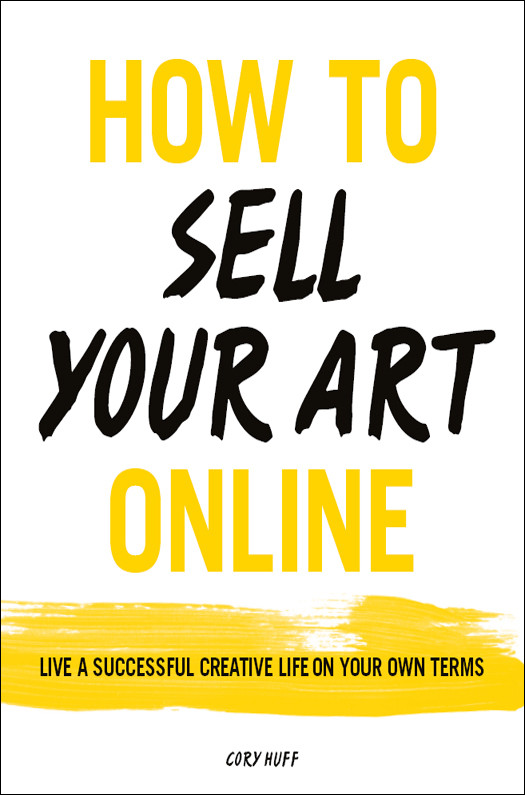 How To Sell Your Art Online Cory Huff