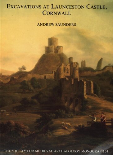Excavations At Launceston Castle Cornwall A D Saunders