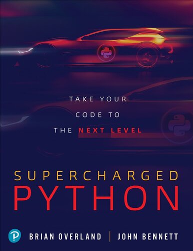 Supercharged Python Take Your Code To The Next Level Brian Overland John Bennett